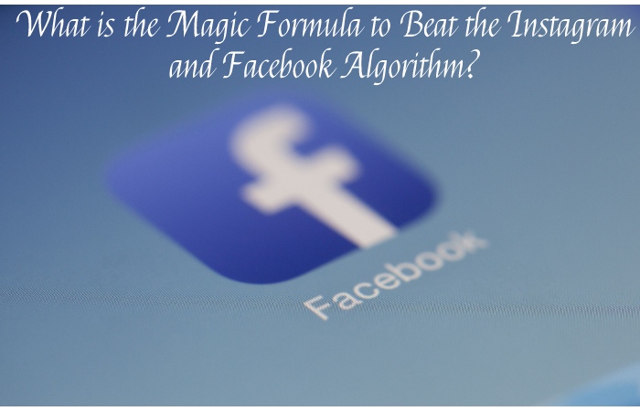 Beat the Instagram and Facebook Algorithm
