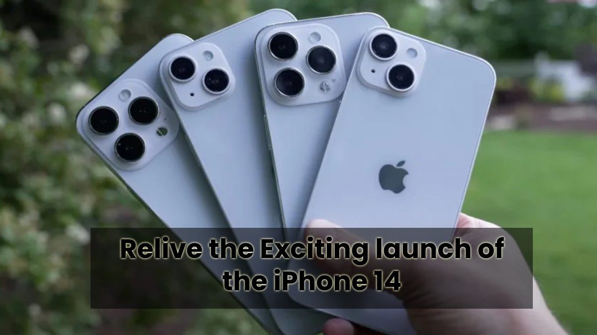 Relive the Exciting launch of the iPhone 14