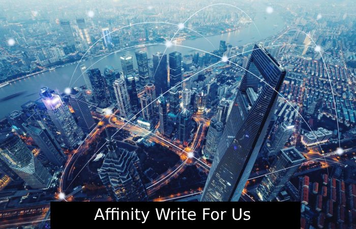 Affinity Write For Us