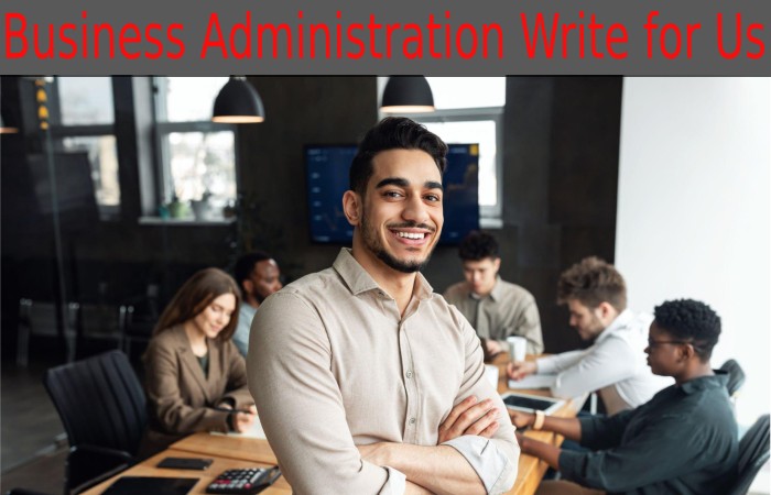 Business Administration Write for Us