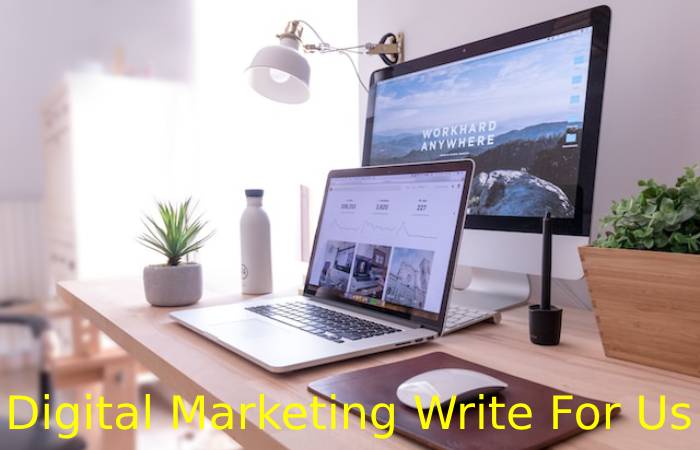 Digital Marketing Write For Us