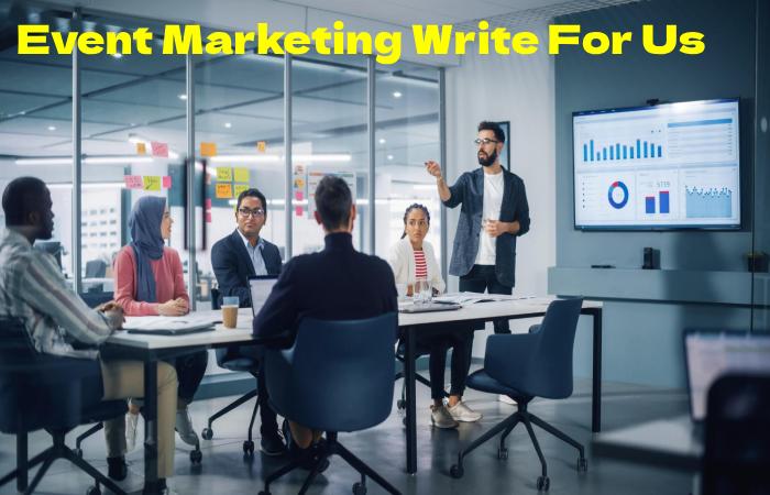 Event Marketing Write For Us